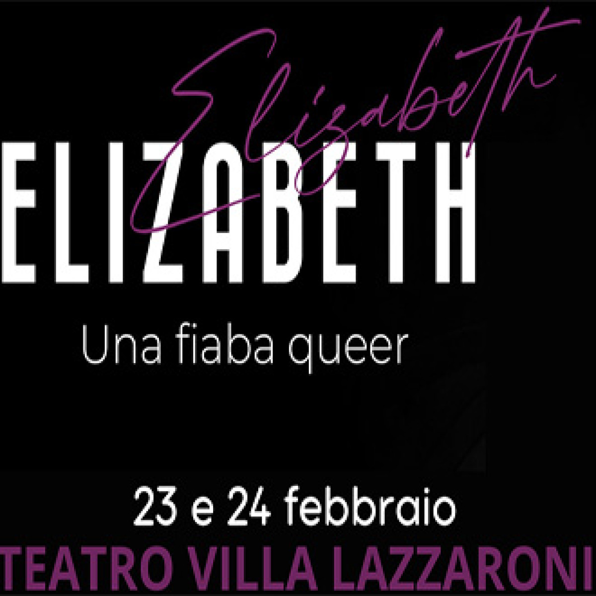 PREVENDITA UFFICIALE BIGLIETTI ELIZABETH UNA FIABA QUEER TEATRO